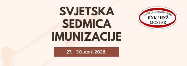 Obilježavanje svjetske sedmice imunizacije u HNK/Ž: Poziv na vakcinaciju djece i mladih